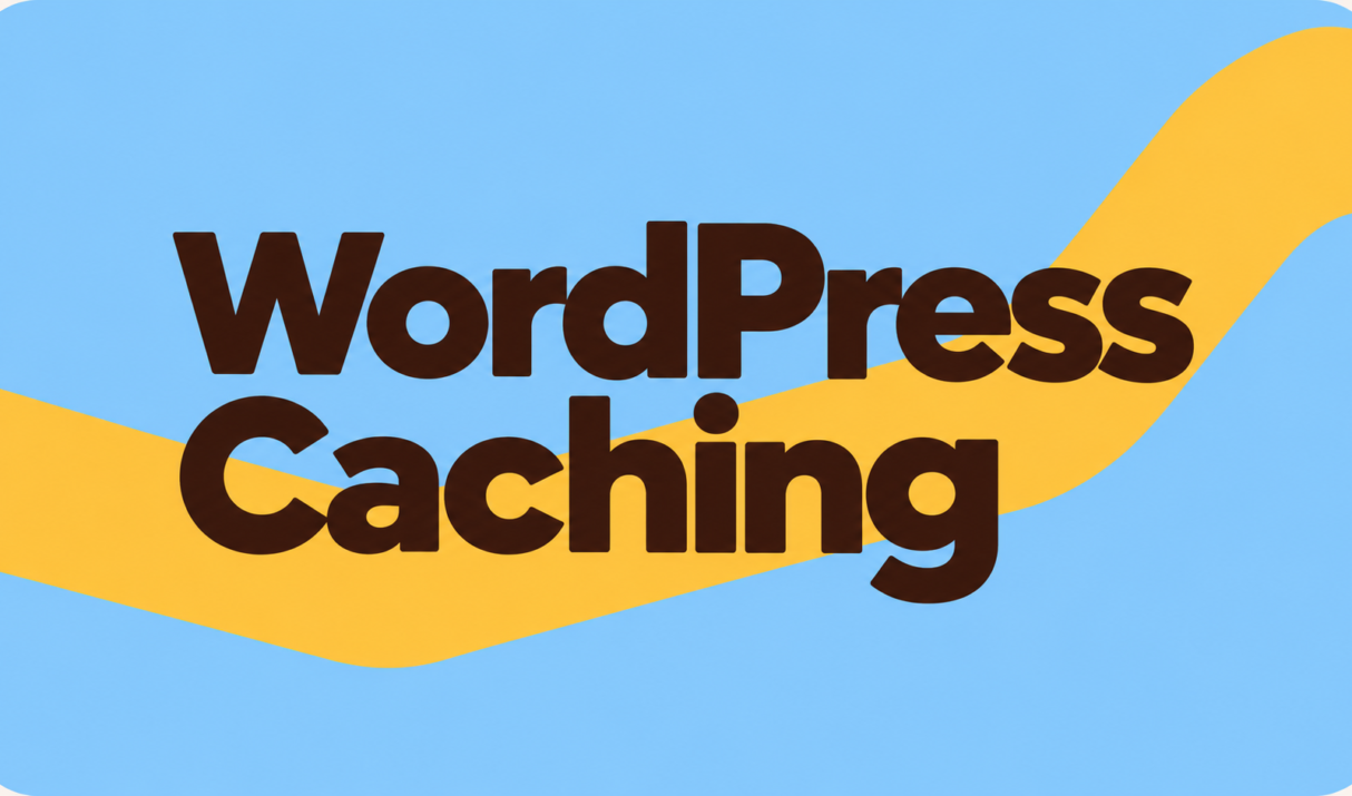 WordPress Caching: What It Is, How It Works, and When to Clear It
